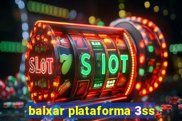 baixar plataforma 3ss